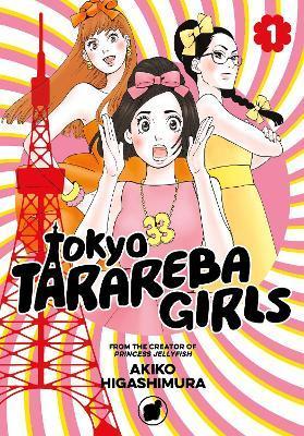 Tokyo Tarareba Girls 1                                                                                                                                <br><span class="capt-avtor"> By:Higashimura, Akiko                                </span><br><span class="capt-pari"> Eur:10,39 Мкд:639</span>